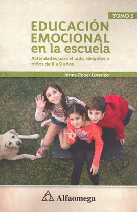 EDUCACION EMOCIONAL EN LA ESCUELA 3 NIÑOS DE 8 A 9 AÑOS