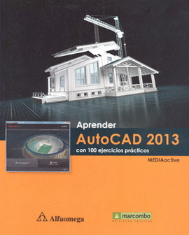 APRENDER AUTOCAD 2013 CON 100 EJERCICIOS PRÁCTICOS