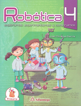 ROBOTICA 4 EXPLORAMOS EXPERIMENTAMOS Y CONSTRUIMOS PRIMARIA