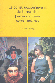 CONSTRUCCION JUVENIL DE LA REALIDAD JOVENES MEXICANOS CONTEM