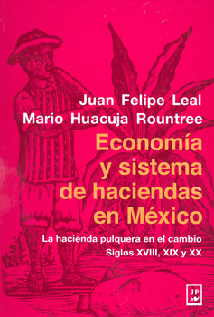 ECONOMIA Y SISTEMA DE HACIENDAS EN MEXICO