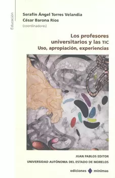 LOS PROFESORES UNIVERSITARIOS Y LAS TIC USO APROPIACION