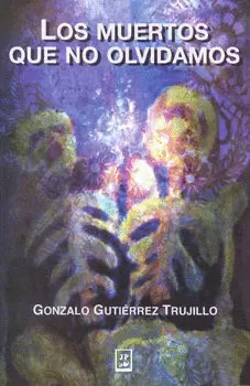 LOS MUERTOS QUE NO OLVIDAMOS