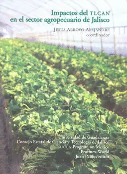 IMPACTOS DEL TLCAN EN EL SECTOR AGROPECUARIO DE JALISCO