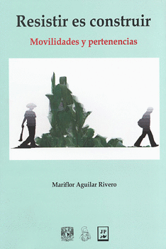 RESISTIR ES CONSTRUIR MOVILIDADES Y PERTENENCIAS