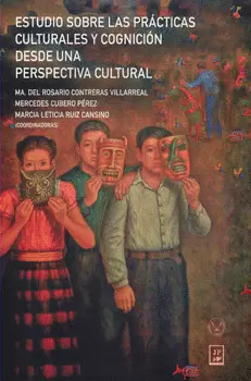 ESTUDIO SOBRE LAS PRÁCTICAS CULTURALES Y COGNICION DESDE UNA PERSPECTIVA CULTURAL