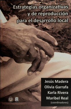 ESTRATEGIAS ORGANIZATIVAS Y DE REPRODUCCIÓN PARA EL DESARROLLO LOCAL