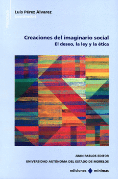 CREACIONES DEL IMAGINARIO SOCIAL EL DESEO LA LEY Y LA ÉTICA