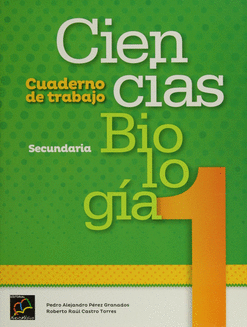 CIENCIAS BIOLOGÍA 1 CUADERNO DE TRABAJO SECUNDARIA