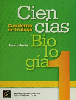 CIENCIAS BIOLOGÍA 1 CUADERNO DE TRABAJO SECUNDARIA