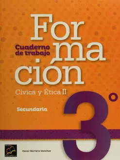 CUADERNO DE TRABAJO FORMACIÓN CÍVICA Y ÉTICA 2 TERCERO DE SECUNDARIA
