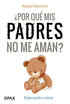 ¿POR QUE MIS PADRES NO ME AMAN?