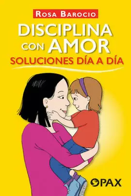 DISCIPLINA CON AMOR. SOLUCIONES DIA A DIA