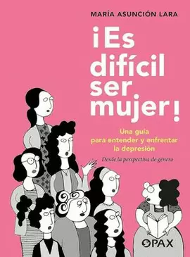 ¡ES DIFICIL SER MUJER!