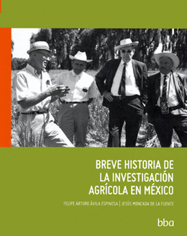 BREVE HISTORIA DE LA INVESTIGACIÓN AGRÍCOLA EN MÉXICO