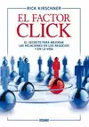 FACTOR CLICK, EL. EL SECRETO PARA MEJORAR LAS RELACIONES EN LOS NEGOCIOS Y EN LA VIDA