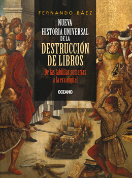 NUEVA HISTORIA UNIVERSAL DE LA DESTRUCCIÓN DE LIBROS