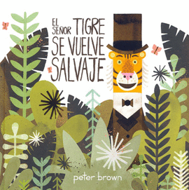 SEÑOR TIGRE SE VUELVE SALVAJE, EL