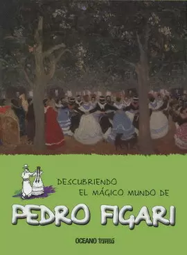 DESCUBRIENDO EL MÁGICO MUNDO DE PEDRO FIGARI
