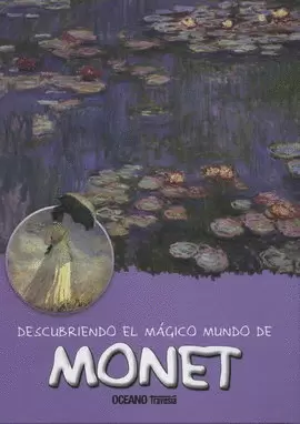 DESCUBRIENDO EL MÁGICO MUNDO DE MONET