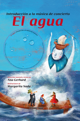 INTRODUCCIÓN A LA MÚSICA DE CONCIERTO: EL AGUA (INCLUYE CD MUSICAL)