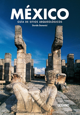 MEXICO GUIA DE SITIOS ARQUEOLOGICOS