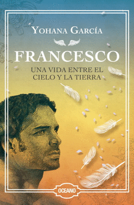 FRANCESCO UNA VIDA ENTRE EL CIELO Y LA TIERRA P/D