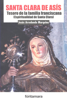 SANTA CLARA DE ASÍS TESORO DE LA FAMILIA FRANCISCANA ESPIRITUALIDAD DE SANTA CLARA