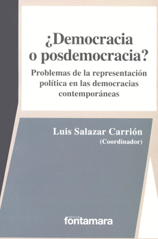 DEMOCRACIA O POSDEMOCRACIA PROBLEMAS DE LA REPRESENTACIÓN POLÍTICA EN LAS DEMOCRACIAS CONTEMPORÁNEAS
