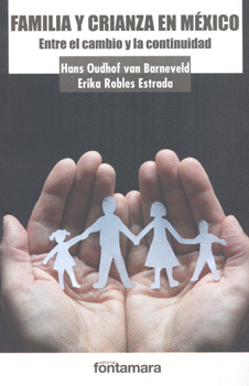FAMILIA Y CRIANZA EN MÉXICO ENTRE EL CAMBIO Y LA CONTINUIDAD
