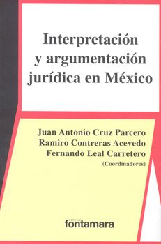 INTERPRETACIÓN Y ARGUMENTACIÓN JURÍDICA EN MÉXICO