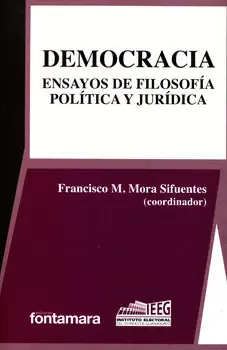 DEMOCRACIA ENSAYOS DE FILOSOFÍA POLÍTICA Y JURÍDICA