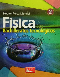 FÍSICA 2 PARA BACHILLERATOS TECNOLÓGICOS