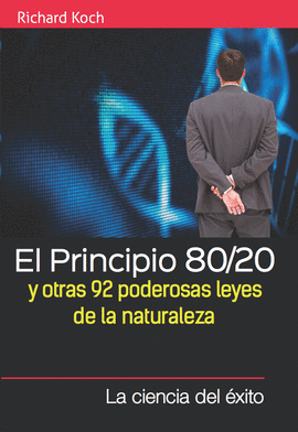 EL PRINCIPIO 80/20 Y OTRAS 92 PODEROSAS LEYES DE LA NATURALEZA