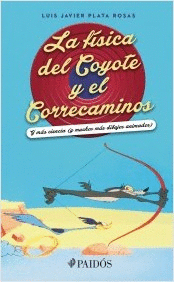 LA FISICA DEL COYOTE Y EL CORRECAMINOS