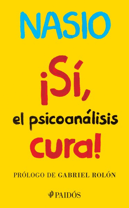 ¡SI, EL PSICOANALISIS CURA!