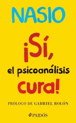 ¡SI, EL PSICOANALISIS CURA!
