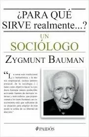 PARA QUE SIRVE REALMENTE UN SOCIOLOGO