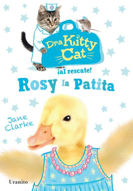 DOCTORA KITTY CAT ¡AL RESCATE! ROSY LA PATITA