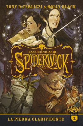 LAS CRONICAS DE SPIDERWICK VOLUMEN 2. LA PIEDRA CLARIVIDENTE