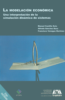 LA MODELACIÓN ECONÓMICA UNA INTERPRETACIÓN DE LA SIMULACIÓN DINÁMICA DE SISTEMAS