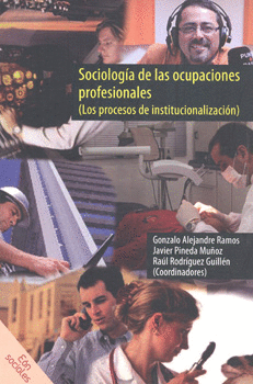 SOCIOLOGÍA DE LAS OCUPACIONES PROFESIONALES LOS PROCESOS DE INSTITUCIONALIZACIÓN