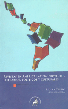 REVISTAS EN AMÉRICA LATINA PROYECTOS LITERARIOS POLÍTICOS Y CULTURALES