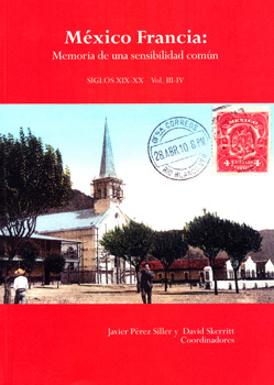 MÉXICO FRANCIA MEMORIA DE UNA SENSIBILIDAD COMÚN SIGLOS 19-20 VOL 3-4