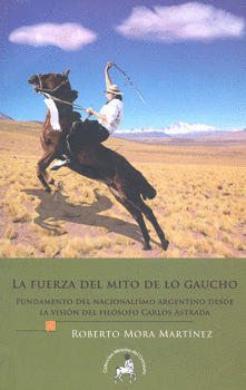 LA FUERZA DEL MITO DE LO GAUCHO