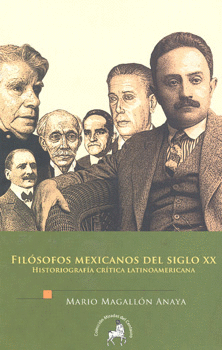 FILÓSOFOS MEXICANOS DEL SIGLO 20 HISTORIOGRAFÍA CRÍTICA LATINOAMERICANA