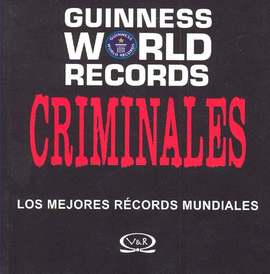 GUINNES WORLD RECODS CRIMINALES