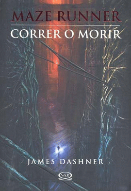 MAZE RUNNER CORRER O MORIR. LIBRO 1