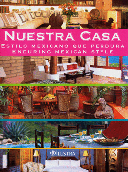 NUESTRA CASA ESTILO MEXICANO QUE PERDURA ENDURING MEXICAN ST