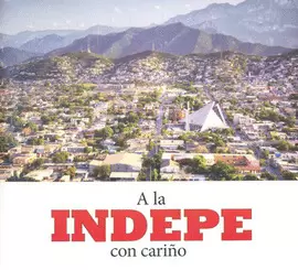 A LA INDEPE CON CARIÑO
